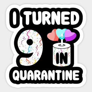 I Turned 9 In Quarantine Sticker